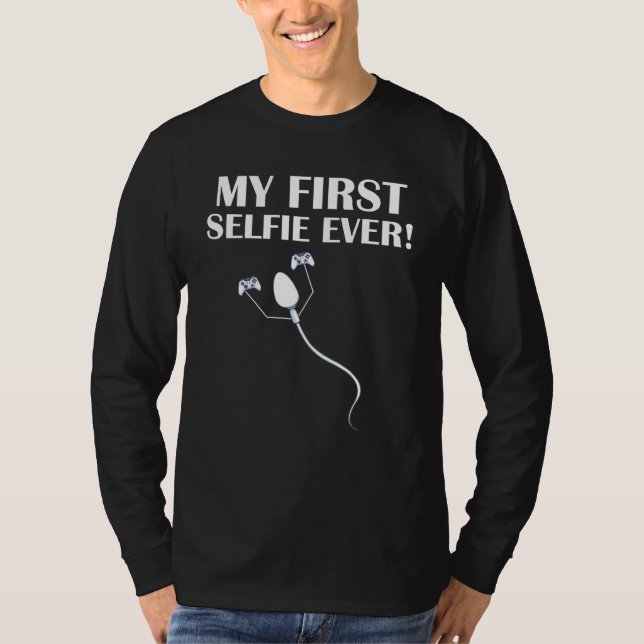 Sperm My First Selfie Ever  Gaming T-Shirt (Front)
