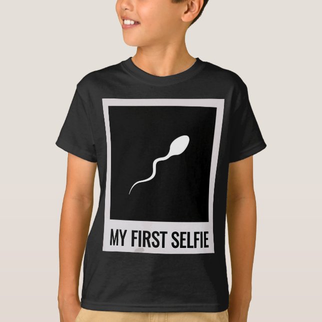 Sperm , My First Selfie, picture, photo, Funny T-Shirt (Front)