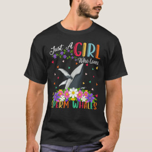 Sperm Whale Just A Girl Who Loves Sperm Whales T-Shirt
