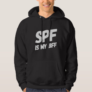 SPF Is My BFF Dermatology Dermatologist Sunscreen Hoodie