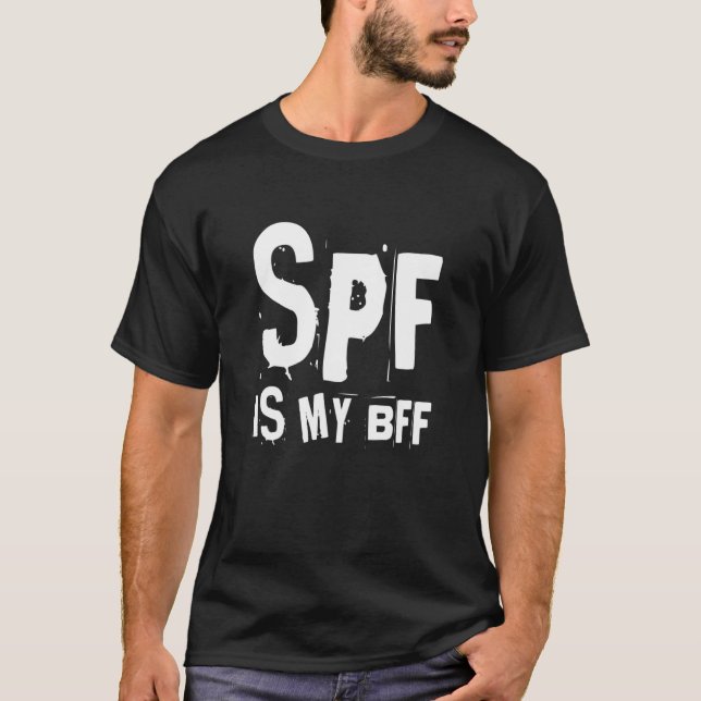 SPF Is My BFF Dermatology Dermatologist Sunscreen  T-Shirt (Front)