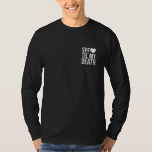 SPF Til My Death Sunscreen Skincare Esthetician T-Shirt