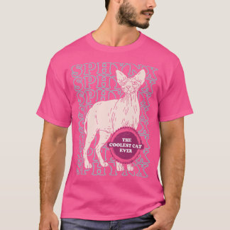 Sphyn Coolest Cat Hairless Cat Owner Sphyn Cat T-Shirt
