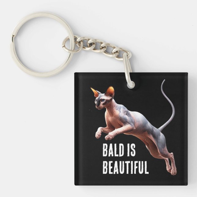 Sphynx Cat Bald is Beautiful Key Ring (Front)