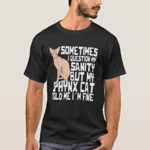 Sphynx Cat Costume Hairless Cat Owner Lover Sphynx T-Shirt