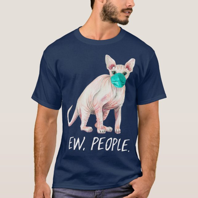 SPHYNX Cat Ew People Cat Wearing Face Mask T-Shirt (Front)