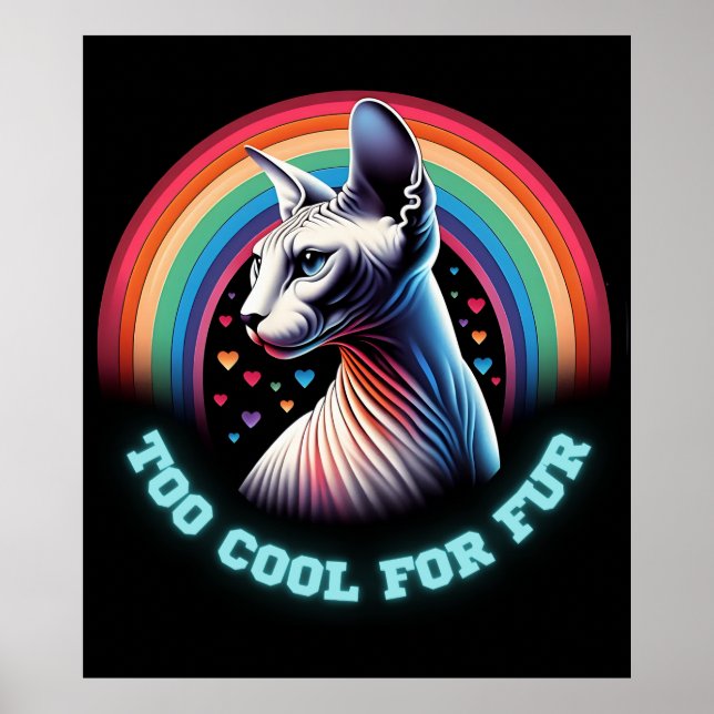 "Sphynx Cat Funny Saying" Too Cool Wall Art Poster (Front)