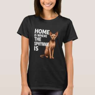 Sphynx Cat Lover Owner Funny Home is Where The Sph T-Shirt