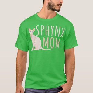 Sphynx Cat Mum Sphynx Mum Gift T-Shirt