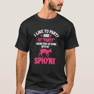 Sphynx Cat Party Hairless Pet Owner Animal T-Shirt