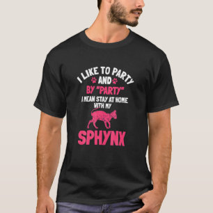 Sphynx Cat Party Hairless Pet Owner Animal T-Shirt