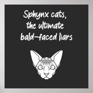Sphynx Cats, The Ultimate Bald-Faced Liars Poster