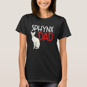 Sphynx Dad  Feline  Hairless Cat Kitten Dad Father T-Shirt