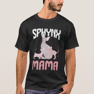 Sphynx Mama Hairless Cat Sphynx Cat Lover Sphynx C T-Shirt