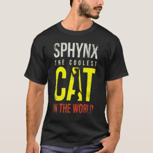 Sphynx The Coolest Cat In The World For Sphynx Cat T-Shirt