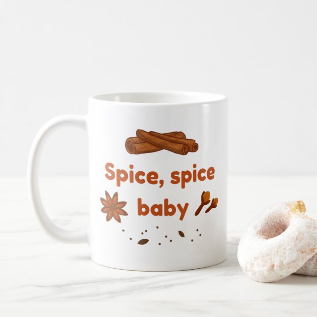 Spice baby Cinnamon Star Anise Autumn Quote Gift Coffee Mug (With Donut)