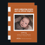 Spice Now Enjoying Some Not So Silent Nights Holiday Card<br><div class="desc">This modern birth announcement features the words "now enjoying some not so silent nights" with space for a single photo on a rust coloured background.</div>