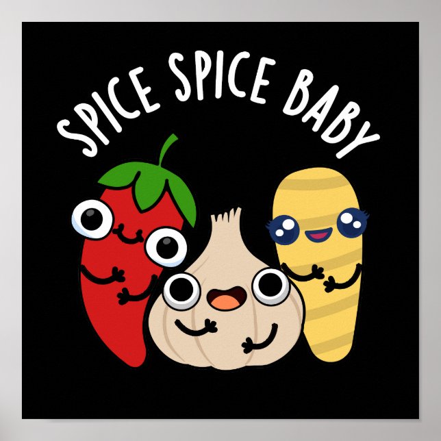 Spice Spice Baby Funny Food Pun Dark BG Poster (Front)