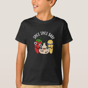 Spice Spice Baby Funny Food Pun Dark BG T-Shirt