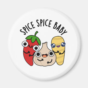 Spice Spice Baby Funny Food Pun  Magnet