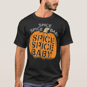 Spice Spice Baby Halloween Pumpkin Funny T-shirt63 T-Shirt