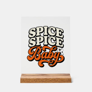 Spice Spice Baby Vintage Retro Typography Shirt De Acrylic Sign
