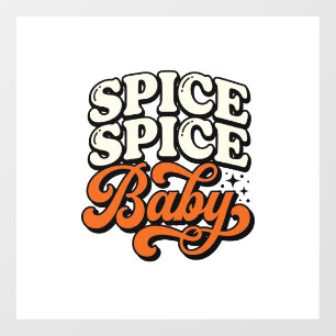 Spice Spice Baby Vintage Retro Typography Shirt De Window Cling