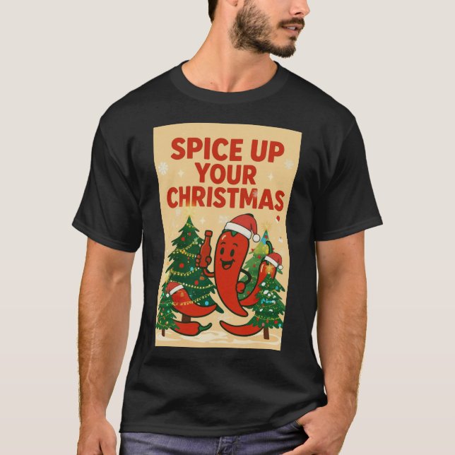 Spice Up Your Christmas – Hot Pepper Holiday Cheer T-Shirt (Front)