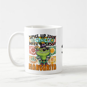 Spice up your Cinco, Sassy Margarita, Mexico Coffee Mug