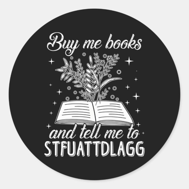 Spicy Book Buy Me Books And Tell Me To Stfuattdlag Classic Round Sticker (Front)
