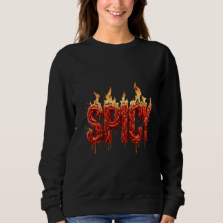 Spicy Chilli Pepper Fire Typography Foodie Hot Sau Sweatshirt