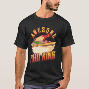 Spicy Food Pho King Awesome Vietnam Food Chilli Sp T-Shirt