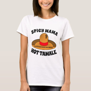 SPICY MAMA HOT TAMALE Funny Ladies T-shirts