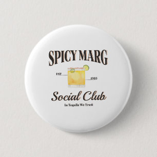Spicy Margarita Est. 1983 Social Club In Tequila W 6 Cm Round Badge