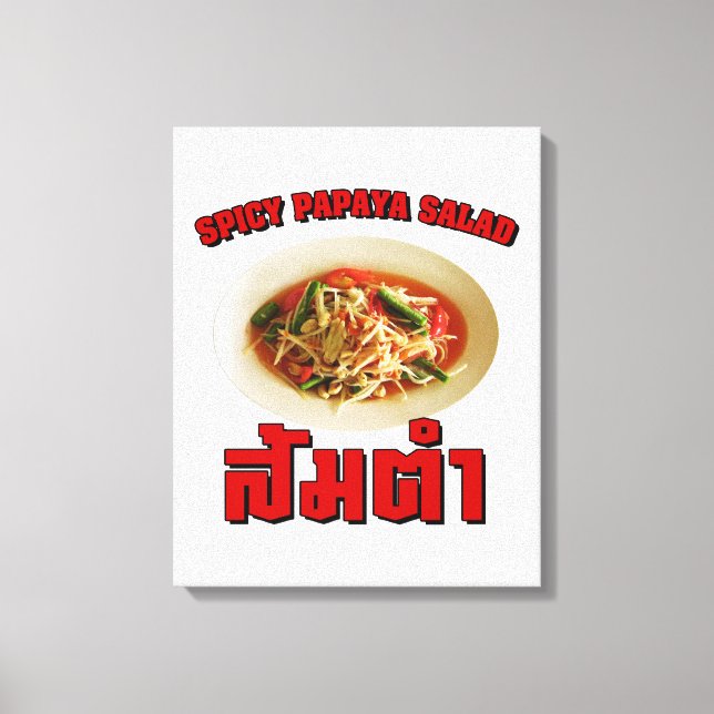 Spicy Papaya Salad [Som Tam] ... Thai Lao Food Canvas Print (Front)