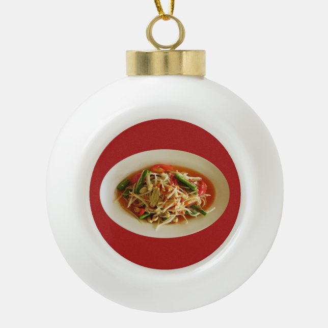 Spicy Papaya Salad [Som Tam] ... Thai Lao Food Ceramic Ball Christmas Ornament (Front)