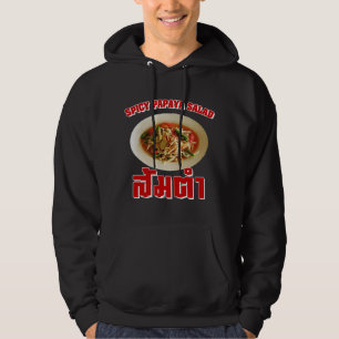 Spicy Papaya Salad [Som Tam] ... Thai Lao Food Hoodie
