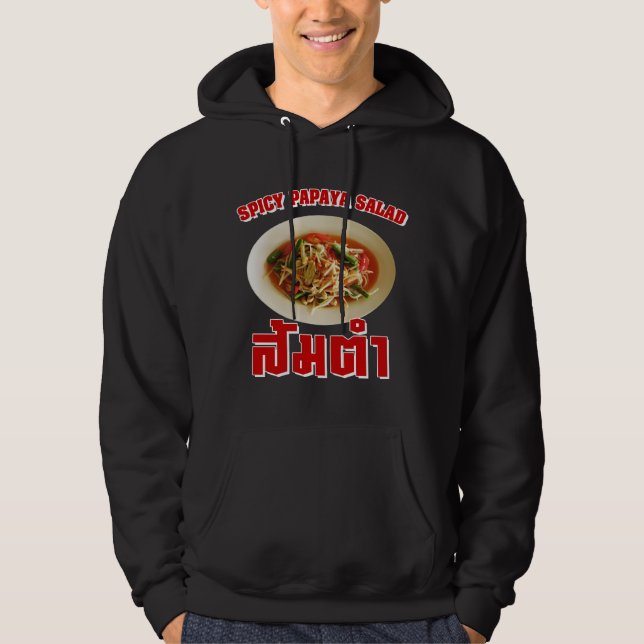 Spicy Papaya Salad [Som Tam] ... Thai Lao Food Hoodie (Front)