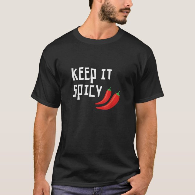 Spicy Pepper Chilli Spicy Food Keep it Spicy T Shi T-Shirt (Front)