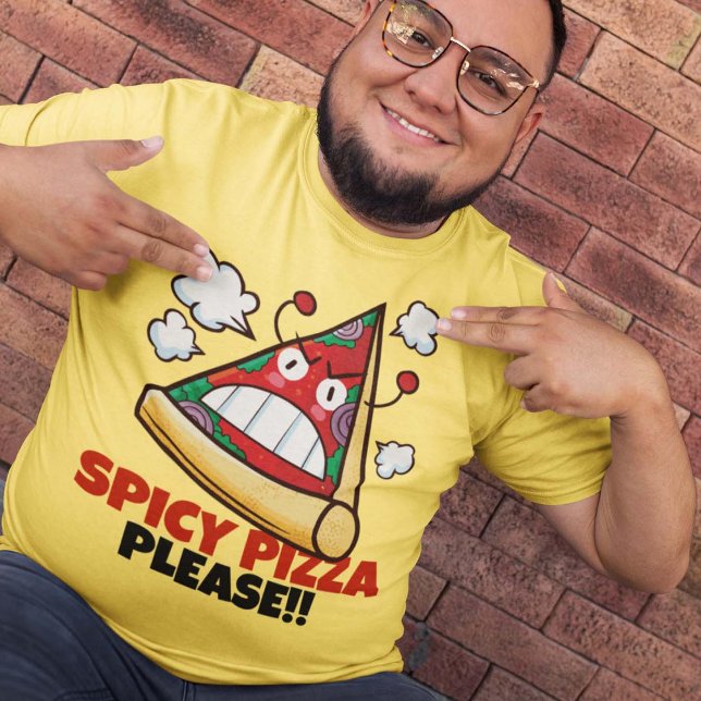 Spicy Pizza Please !! T-Shirt (Creator Uploaded)