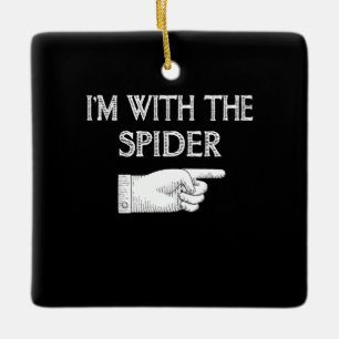 Spider Gift I'm With The Spider Costume Matching Ceramic Ornament