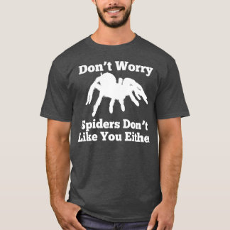 Spider Lover Gift for Men Women Fear Scared Tarant T-Shirt