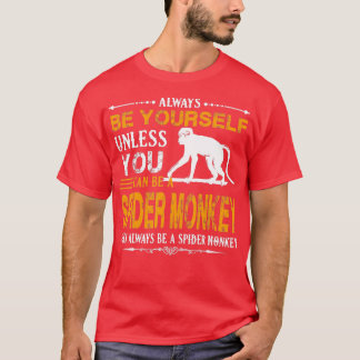 Spider Monkey - Always Be A Spider Monkey T-Shirt
