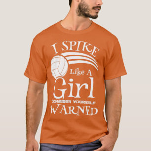 Spike Like A Girl Volleyball Gift Print Volleyball T-Shirt