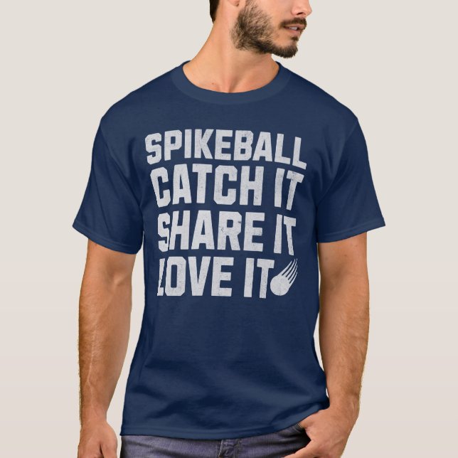 Spikeball Catch It Share It Love It T-Shirt (Front)