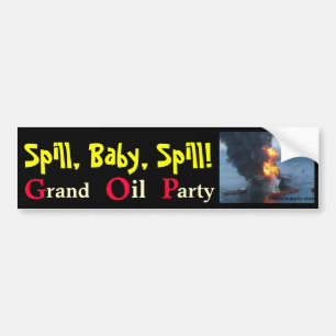 Spill Baby Spill Bumper Sticker