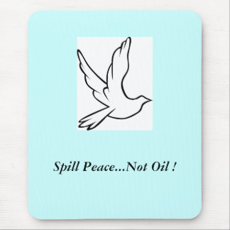Spill Peace...Not Oil ! Dove Mouse Mat