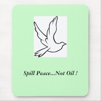 Spill Peace...Not Oil ! Dove Mouse Mat