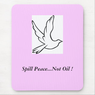 Spill Peace...Not Oil ! Dove Mouse Mat