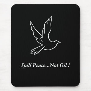 Spill Peace...Not Oil ! Dove Mouse Mat